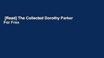 [Read] The Collected Dorothy Parker  For Free
