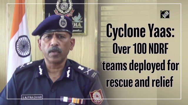 Cyclone Yaas: Over 100 NDRF teams deployed for rescue and relief