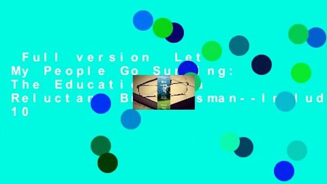 Full version Let My People Go Surfing: The Education of a Reluctant Businessman Including 10