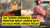 REPORTASE - TAK TERIMA DISENGGOL PEMOTOR NEKAT LEMPAR BATUKE KACA MOBIL HINGGA PECAH