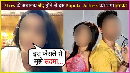 This Popular Actress Reacts On Her Show Going Off-Air Abruptly | Here's What Actress Said