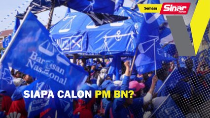 Siapa calon PM BN?