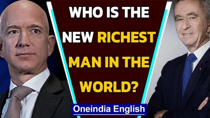 Bernard Arnault temporarily beats Jeff Bezos as the 'richest man in the world' | Oneindia News