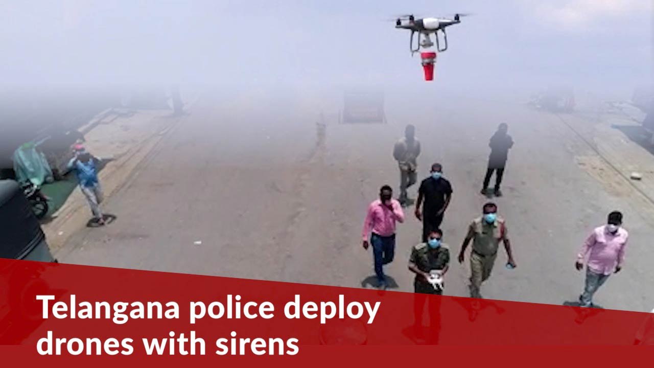 Telangana police deploy drones with sirens to enforce lockdown rules