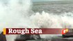 Cyclone Yaas: Sea near Jaleswar turning rough as Yaas expected turn very severe storm