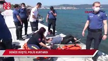 Denize düştü polis kurtardı