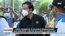 DPWH, nilinaw na 'di sa kanila nanggagaling ang maruming tubig na inilalabas sa Manila Bay; iginiit na may mga pasaway na establisyemento na kumukonekta sa kanilang drainage