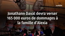 Jonathann Daval devra verser 165 000 euros de dommages à la famille d’Alexia
