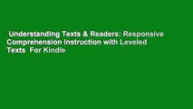 Understanding Texts & Readers: Responsive Comprehension Instruction with Leveled Texts  For Kindle