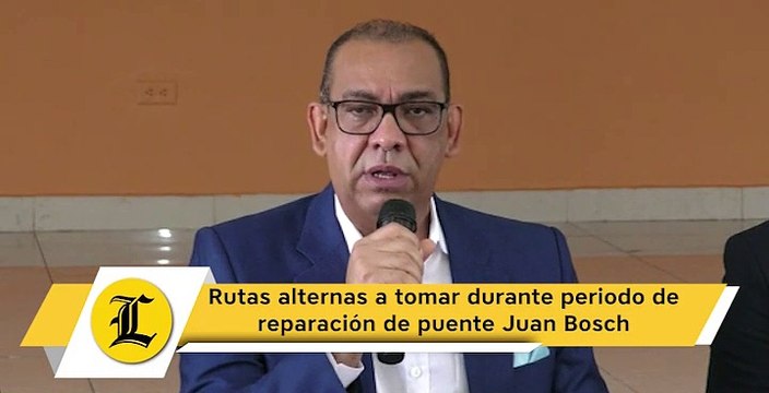Rutas alternas a tomar durante periodo de reparación de puente Juan Bosch
