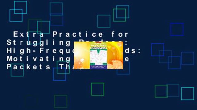 Extra Practice for Struggling Readers: High-Frequency Words: Motivating Practice Packets That