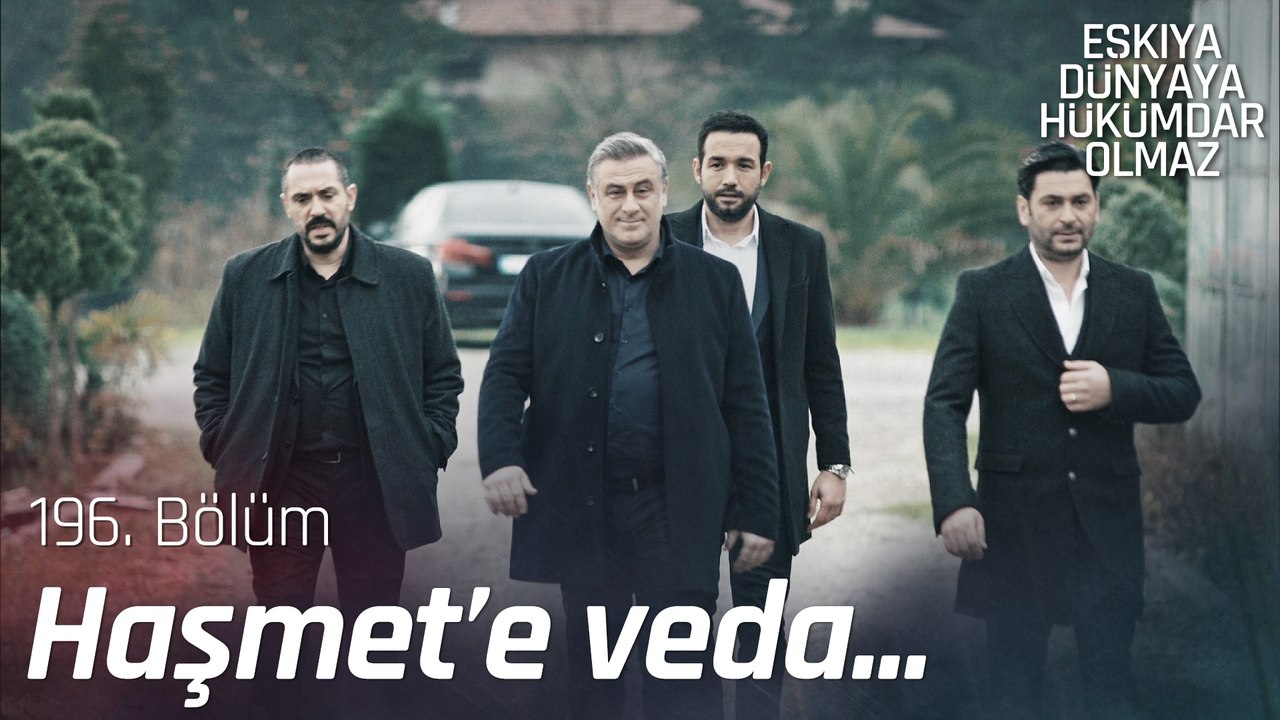 Haşmet Façalı'ya  veda! - Eşkıya Dünyaya Hükümdar Olmaz 196. Bölüm