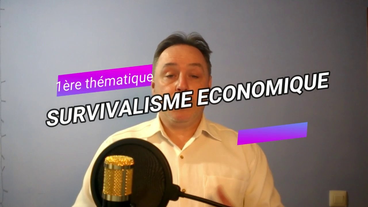 1ère thématique : Survivalisme économique