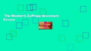 The Women's Suffrage Movement  Review