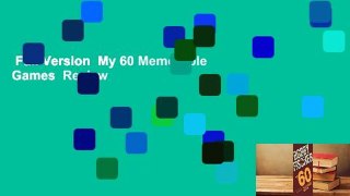 Full Version  My 60 Memorable Games  Review