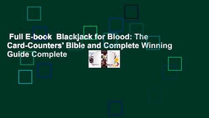 Full E-book  Blackjack for Blood: The Card-Counters' Bible and Complete Winning Guide Complete