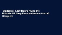 Vigilante!: 1,200 Hours Flying the Ultimate US Navy Reconnaissance Aircraft Complete