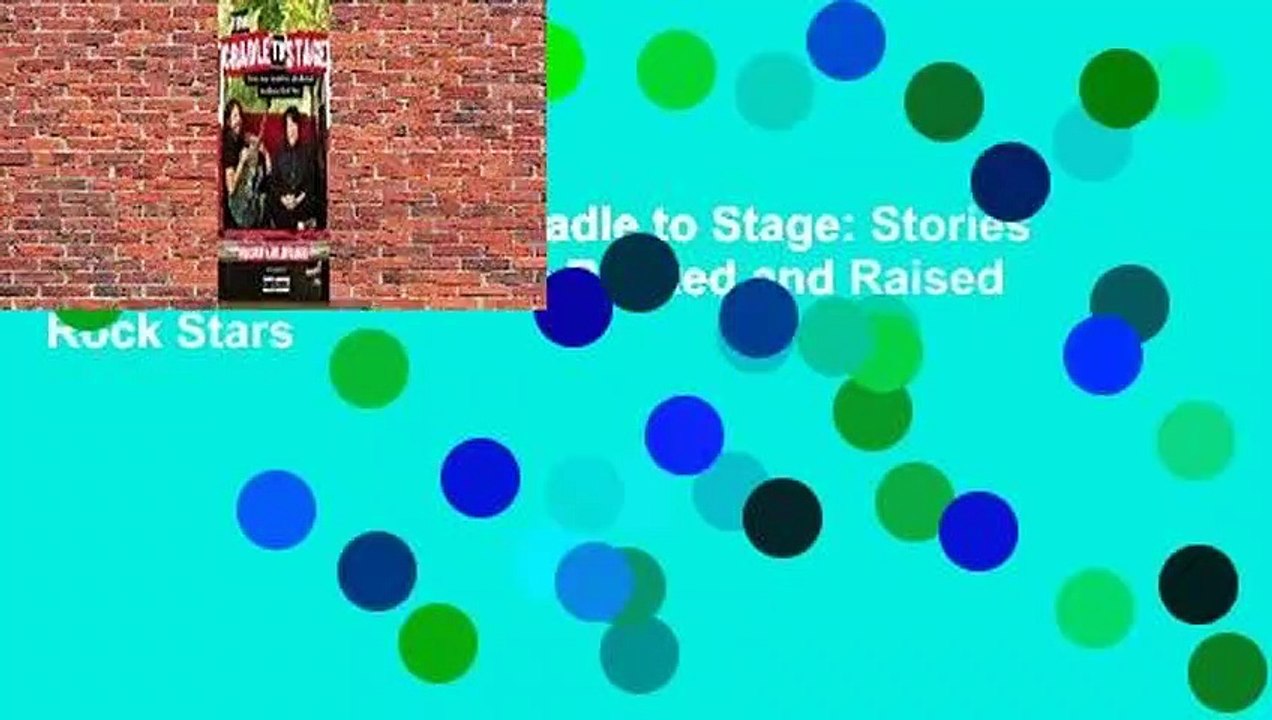 Full Version  From Cradle to Stage: Stories from the Mothers Who Rocked and Raised Rock Stars