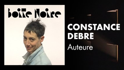 Constance Debré | Boite Noire