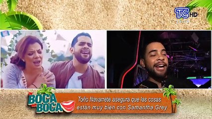 Toño Navarrete habla sobre su relación con Samantha Grey