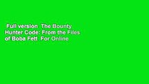 Full version  The Bounty Hunter Code: From the Files of Boba Fett  For Online