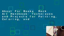 About For Books  Rock Art Handbook: Techniques and Projects for Painting, Coloring, and