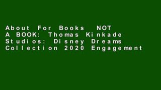 About For Books  NOT A BOOK: Thomas Kinkade Studios: Disney Dreams Collection 2020 Engagement