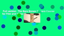 Full version  The Bare Bones Camera Course for Film and Video  For Kindle