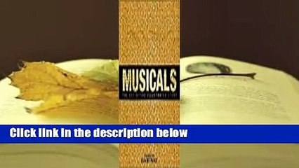 Full version  Musicals: The Definitive Illustrated Story  Review