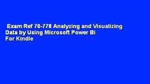 Exam Ref 70-778 Analyzing and Visualizing Data by Using Microsoft Power Bi  For Kindle