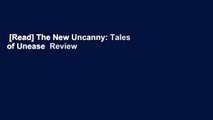 [Read] The New Uncanny: Tales of Unease  Review