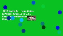 2017 North American Coins & Prices: A Guide to U.S., Canadian and Mexican Coins Complete