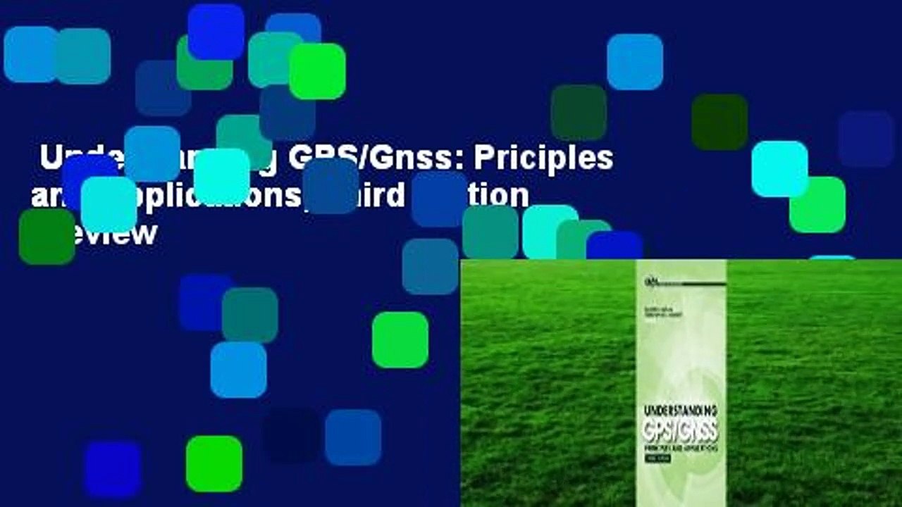 Understanding GPS/Gnss Priciples and Applications, Third Edition