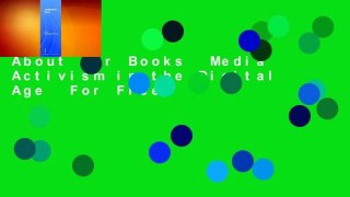 About For Books  Media Activism in the Digital Age  For Free