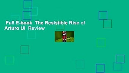 Full E-book  The Resistible Rise of Arturo Ui  Review