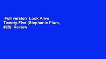 Full version  Look Alive Twenty-Five (Stephanie Plum, #25)  Review