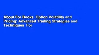About For Books  Option Volatility and Pricing: Advanced Trading Strategies and Techniques  For