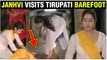 Janhvi Kapoor Visits Tirupati Balaji Temple BAREFOOT, To Seek Blessings