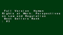 Full Version  Human Rights at Work: Perspectives on Law and Regulation  Best Sellers Rank : #3