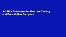 ACSM's Guidelines for Exercise Testing and Prescription Complete
