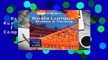 [Read] Lonely Planet Kuala Lumpur, Melaka   Penang (Travel Guide) Complete