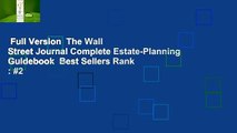 Full Version  The Wall Street Journal Complete Estate-Planning Guidebook  Best Sellers Rank : #2