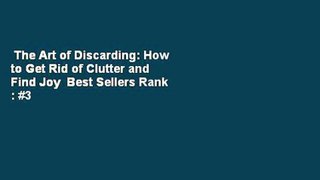 The Art of Discarding: How to Get Rid of Clutter and Find Joy  Best Sellers Rank : #3