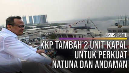KKP Tambah 2 Unit Kapal Untuk Perkuat Natuna dan Andaman