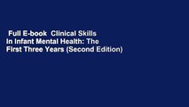 Full E-book  Clinical Skills in Infant Mental Health: The First Three Years (Second Edition)