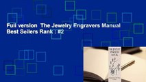 Full version  The Jewelry Engravers Manual  Best Sellers Rank : #2