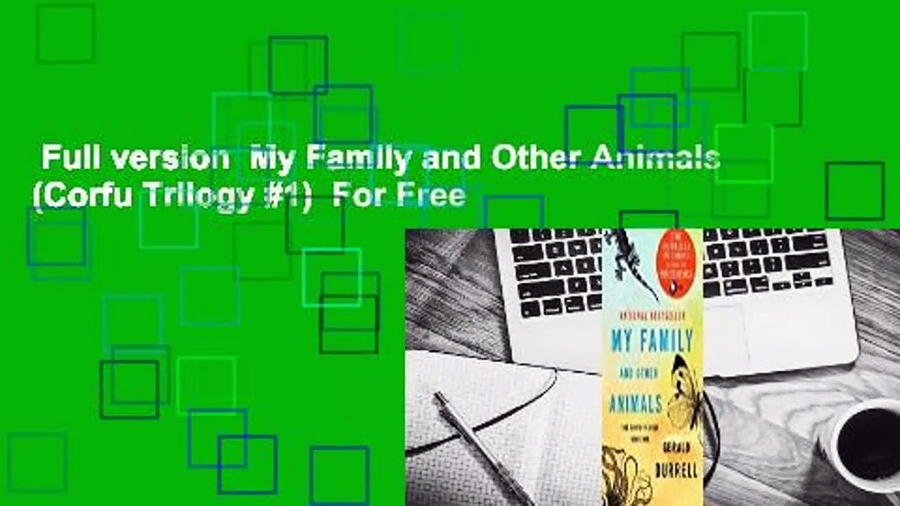 Full version  My Family and Other Animals (Corfu Trilogy #1)  For Free