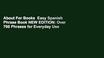 About For Books  Easy Spanish Phrase Book NEW EDITION: Over 700 Phrases for Everyday Use Complete