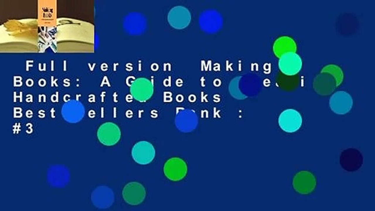 Full version  Making Books: A Guide to Creating Handcrafted Books  Best Sellers Rank : #3