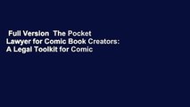 Full Version  The Pocket Lawyer for Comic Book Creators: A Legal Toolkit for Comic Book Artists